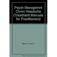 Psychological Management of Chronic Headaches Psychological Management of Chronic Headaches Hardcover Paperback