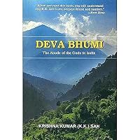 Deva Bhumi - The Abode of the Gods in India English Krishna Kumar (K.K.) Sah Deva Bhumi - The Abode of the Gods in India English Krishna Kumar (K.K.) Sah Paperback Kindle Hardcover