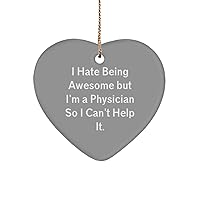 Nice Physician Gifts, I Hate Being Awesome but I'm a, Birthday Unique Gifts, Heart Ornament for Physician from Team Leader, Jobspecific Gifts, Gifts for People in The Medical Field