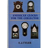 American Clocks for the Collector American Clocks for the Collector Hardcover Paperback