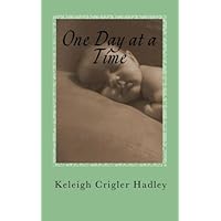 One Day at a Time: Daily Affirmations and Encouragement for the Breastfeeding Mother One Day at a Time: Daily Affirmations and Encouragement for the Breastfeeding Mother Paperback