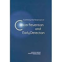 Fulfilling the Potential of Cancer Prevention and Early Detection Fulfilling the Potential of Cancer Prevention and Early Detection Hardcover