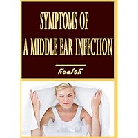 Symptoms of a Middle Ear Infection