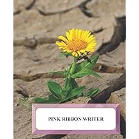 Pink Ribbon Writer: Book Writer's Workbook Pink Ribbon Writer: Book Writer's Workbook Paperback