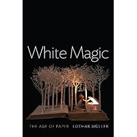 White Magic: The Age of Paper White Magic: The Age of Paper Kindle Hardcover Paperback