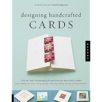 Designing Handcrafted Cards: Step-by-Step Techniques for Crafting 60 Beautiful Cards Designing Handcrafted Cards: Step-by-Step Techniques for Crafting 60 Beautiful Cards Kindle Paperback
