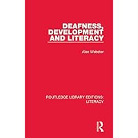 Deafness, Development and Literacy (Routledge Library Editions: Literacy) Deafness, Development and Literacy (Routledge Library Editions: Literacy) Kindle Hardcover Paperback