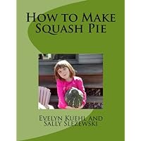 How to Make Squash Pie How to Make Squash Pie Paperback