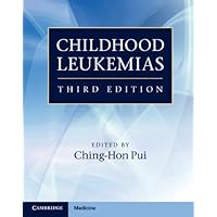 Childhood Leukemias (Cambridge Medicine (Hardcover)) Childhood Leukemias (Cambridge Medicine (Hardcover)) Kindle Hardcover