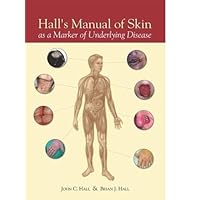 Hall's Manual of Skin As a Marker of Underlying Disease Hall's Manual of Skin As a Marker of Underlying Disease Hardcover