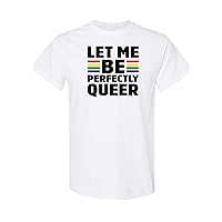 Let Me Be Perfectly Queer LGTBQ Gay Pride Novelty T-Shirt