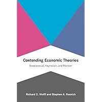 Contending Economic Theories: Neoclassical, Keynesian, and Marxian (Mit Press) Contending Economic Theories: Neoclassical, Keynesian, and Marxian (Mit Press) Paperback Kindle