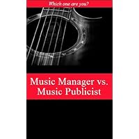Music Manager vs. Music Publicist