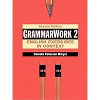 GrammarWork 2: English Exercises in Context, Second Edition GrammarWork 2: English Exercises in Context, Second Edition Paperback