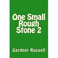 One Small Rough Stone 2