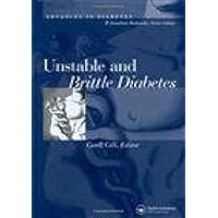 Unstable and Brittle Diabetes (Advances in Diabetes) Unstable and Brittle Diabetes (Advances in Diabetes) Hardcover