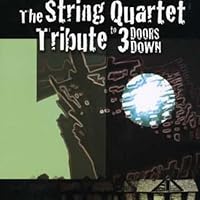 The String Quartet Tribute To 3 Doors Down The String Quartet Tribute To 3 Doors Down Audio CD