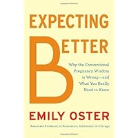 By Emily Oster - Expecting Better: How to Fight the Pregnancy Establishment with Facts (7/21/13) By Emily Oster - Expecting Better: How to Fight the Pregnancy Establishment with Facts (7/21/13) Hardcover Preloaded Digital Audio Player