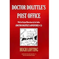 DOCTOR DOLITTLE’S POST OFFICE: With the original illustrations by the author (DOCTOR DOLITTLE’S ADVENTURES) DOCTOR DOLITTLE’S POST OFFICE: With the original illustrations by the author (DOCTOR DOLITTLE’S ADVENTURES) Paperback Kindle