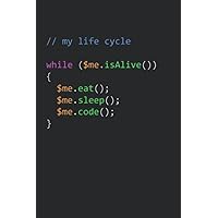 while ! Eat, Sleep, Code, Repeat with JavaScript Code of Life Loop. Funny Gift for Software Engineers, Web Developers, Programmers: Coding Notebook ... lined paper | Gift for Programming Lovers