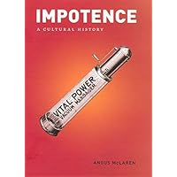 Impotence: A Cultural History Impotence: A Cultural History Kindle Hardcover