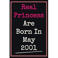 Real Princess Are Born In May 2001 Notebook: 19th Birthday Gift for Girls Women / Presents For Sister Daughter Perfect Gifts For 19 Years Old of Being Awesome Cute Lined Journal