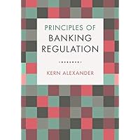 Principles of Banking Regulation Principles of Banking Regulation Kindle Hardcover Paperback