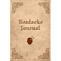 Headache Journal: Migraine Log, Pain Triggers, Record Symptoms, Track Headaches Management, Book Chronic Headache Diary