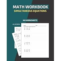 Math Workbook Simultaneous Equations Algebra 100 Worksheets