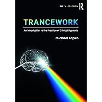 Trancework: An Introduction to the Practice of Clinical Hypnosis Trancework: An Introduction to the Practice of Clinical Hypnosis Paperback eTextbook Hardcover