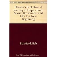 Heaven's Back Row: A Journey of Hopefrom Sexual Brokenness and HIV to a New Beginning Heaven's Back Row: A Journey of Hopefrom Sexual Brokenness and HIV to a New Beginning Paperback