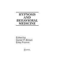 Hypnosis and Behavioral Medicine Hypnosis and Behavioral Medicine Kindle Hardcover