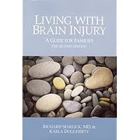 Living with Brain Injury: A Guide for Families, Second Edition Living with Brain Injury: A Guide for Families, Second Edition Paperback