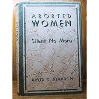 Aborted Women: Silent No More Aborted Women: Silent No More Hardcover Paperback