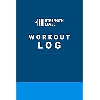 Strength Level's Workout Log: Gym Tracker and Fitness Planner with Strength Standards Strength Level's Workout Log: Gym Tracker and Fitness Planner with Strength Standards Paperback