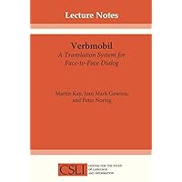 Verbmobil: A Translation System for Face-to-Face Dialog (Volume 33) (Lecture Notes) Verbmobil: A Translation System for Face-to-Face Dialog (Volume 33) (Lecture Notes) Hardcover Paperback