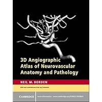 3D Angiographic Atlas of Neurovascular Anatomy and Pathology 3D Angiographic Atlas of Neurovascular Anatomy and Pathology Kindle Hardcover