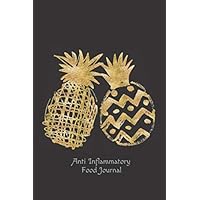 Anti Inflammatory Food Journal: Track Food Intolerance and Sensitivity. Symptom Diary for Diet Reactions & Inflammation-Black with Gold Pineapple