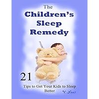 Children Sleep Aid: 21 Tips to Get Your Kids to Sleep Better