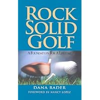 Rock Solid Golf: A Foundation for a Lifetime Rock Solid Golf: A Foundation for a Lifetime Hardcover