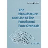 The Manufacture and Use of the Functional Foot Orthosis The Manufacture and Use of the Functional Foot Orthosis Hardcover Kindle