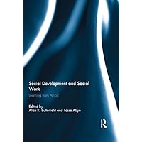 Social Development and Social Work: Learning from Africa Social Development and Social Work: Learning from Africa Kindle Hardcover Paperback