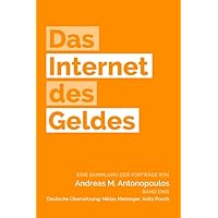 Das Internet des Geldes: Eine Sammlung der Vorträge (German Edition) Das Internet des Geldes: Eine Sammlung der Vorträge (German Edition) Paperback Kindle