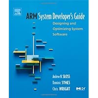 ARM System Developer's Guide: Designing and Optimizing System Software (The Morgan Kaufmann Series in Computer Architecture and Design) ARM System Developer's Guide: Designing and Optimizing System Software (The Morgan Kaufmann Series in Computer Architecture and Design) Kindle Hardcover Paperback