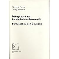 Übungsbuch zur katalanischen Grammatik: Schlüssel zu den Übungen Übungsbuch zur katalanischen Grammatik: Schlüssel zu den Übungen Pamphlet