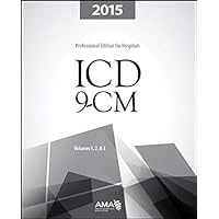 ICD-9-CM 2015 Professional Edition for Hospitals, Vols 1,2&3 ICD-9-CM 2015 Professional Edition for Hospitals, Vols 1,2&3 Spiral-bound