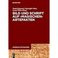 Bild und Schrift auf 'magischen' Artefakten (Materiale Textkulturen 19) (German Edition) Bild und Schrift auf 'magischen' Artefakten (Materiale Textkulturen 19) (German Edition) Kindle Hardcover