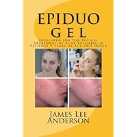 EPIDUO Gel: Indicated for the Topical Treatment of Acne Vulgaris in Patients 9 Years of Age and Older