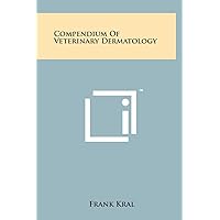 Compendium Of Veterinary Dermatology Compendium Of Veterinary Dermatology Hardcover Paperback