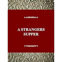 A Stranger's Supper: An Oral History of Centenarian Women in Montenegro A Stranger's Supper: An Oral History of Centenarian Women in Montenegro Hardcover